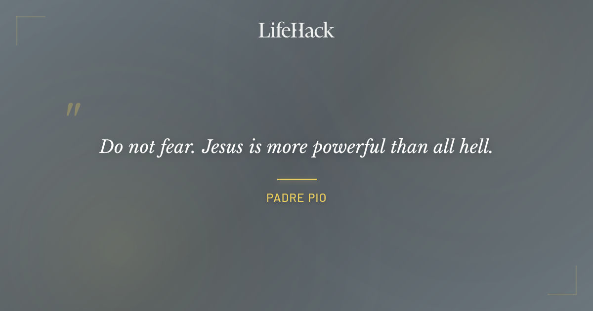 Quote by Padre Pio