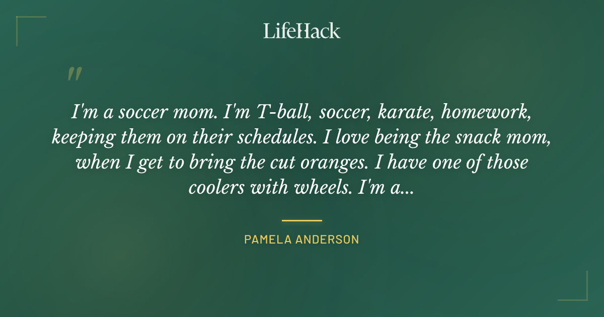 Quote by Pamela Anderson