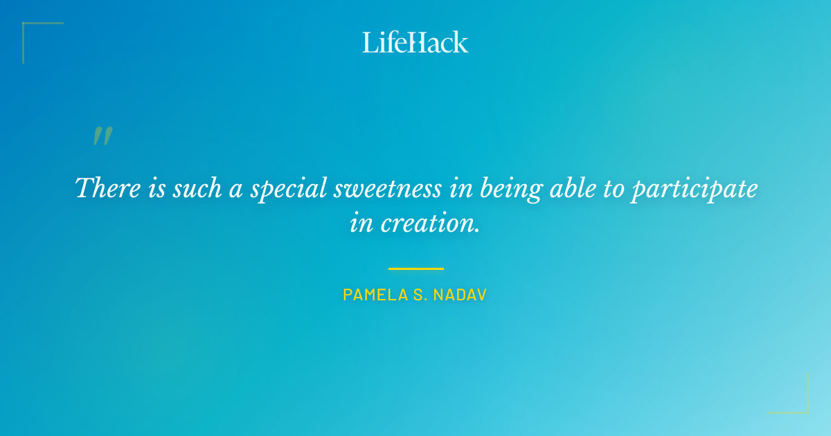 Quote by Pamela S. Nadav