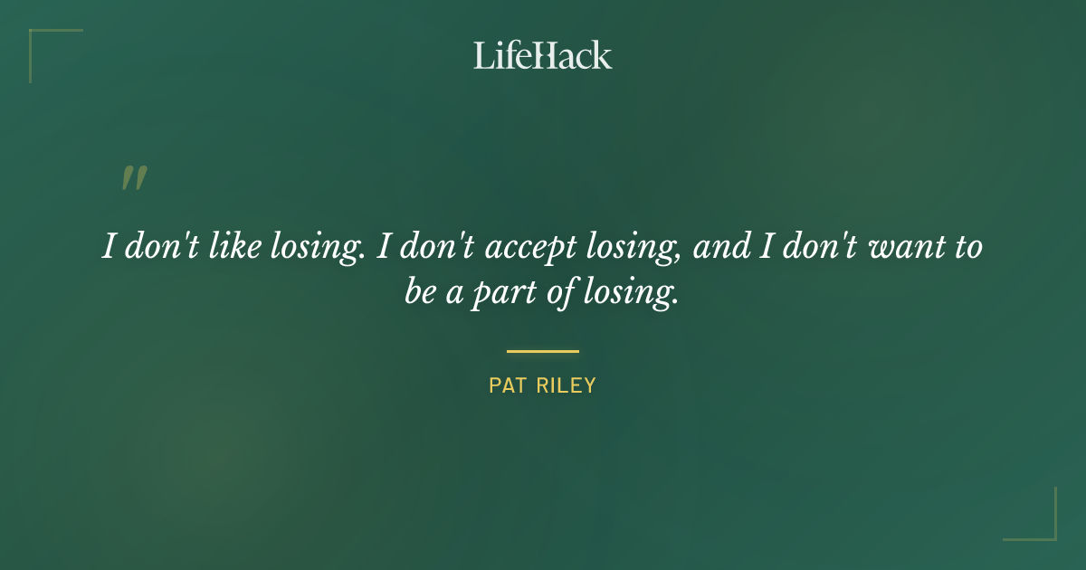 Quote by Pat Riley