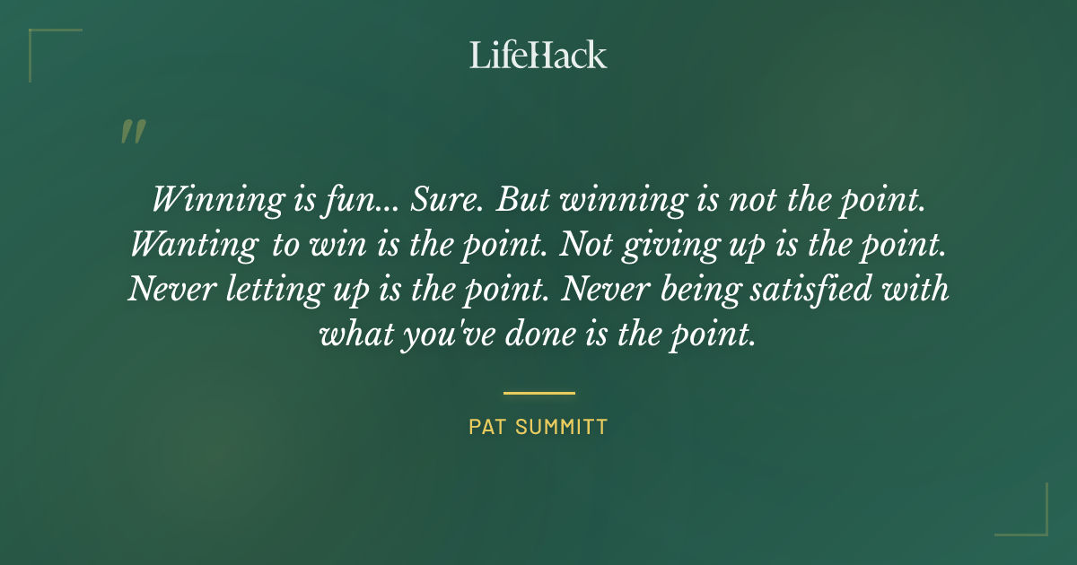 Quote by Pat Summitt