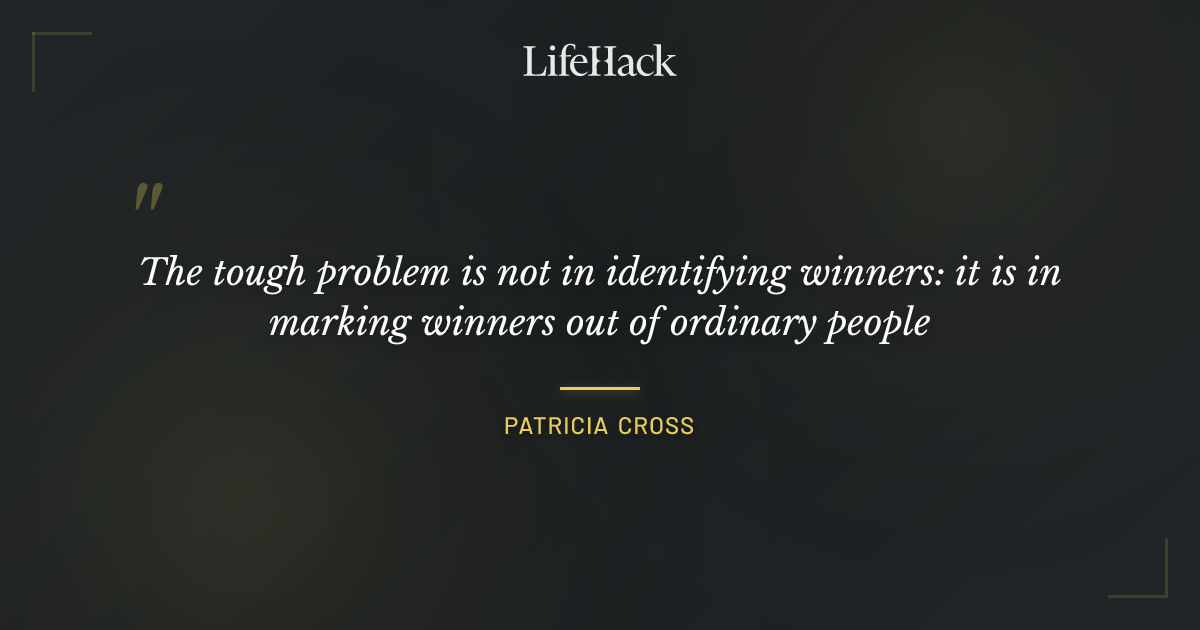 Quote by Patricia Cross