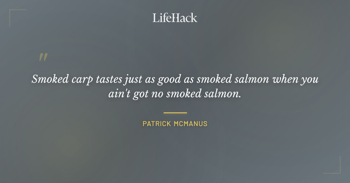 Quote by Patrick McManus
