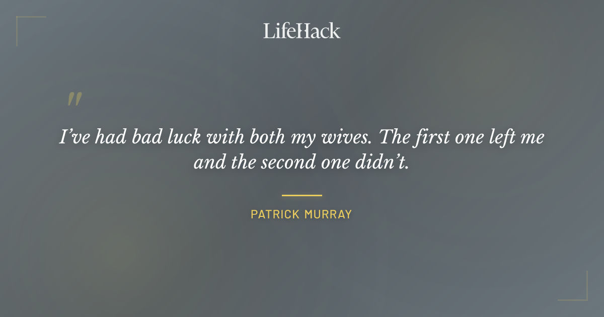 Quote by Patrick Murray