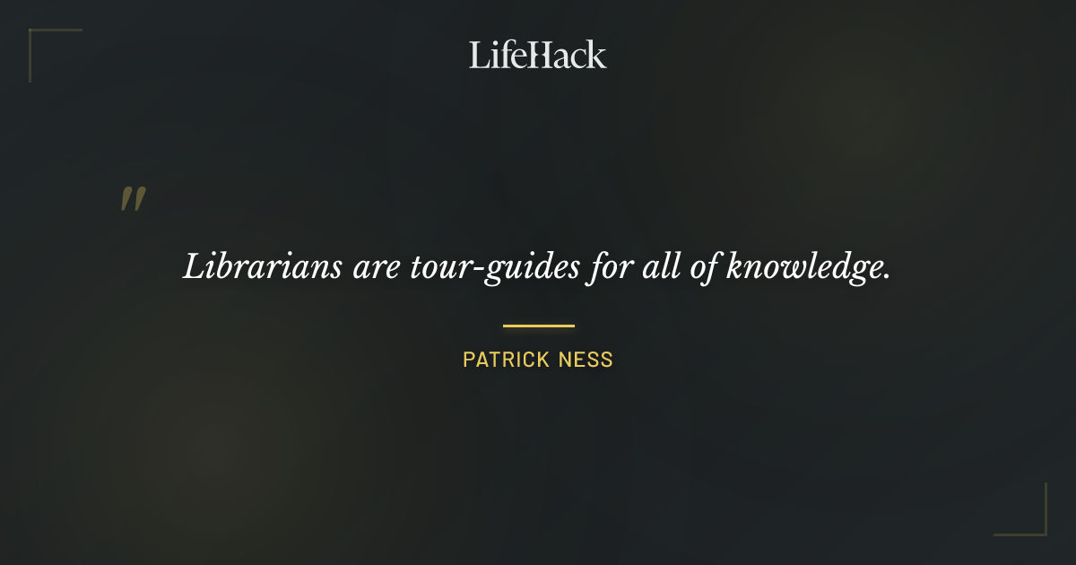 Quote by Patrick Ness
