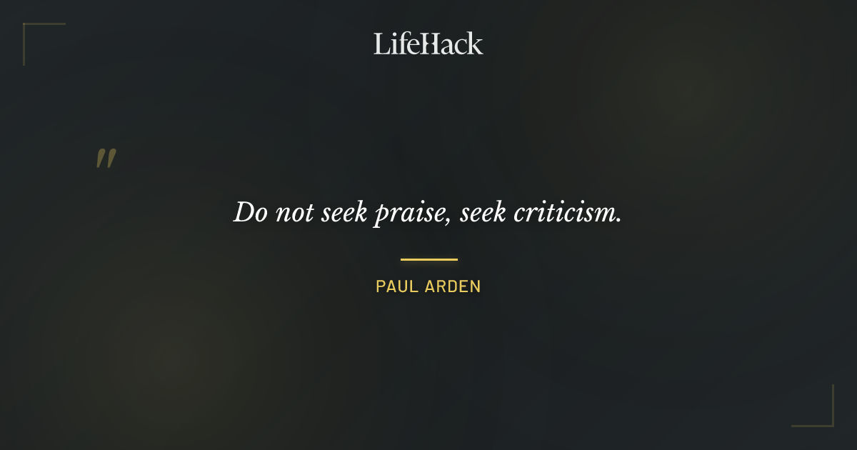 Quote by Paul Arden