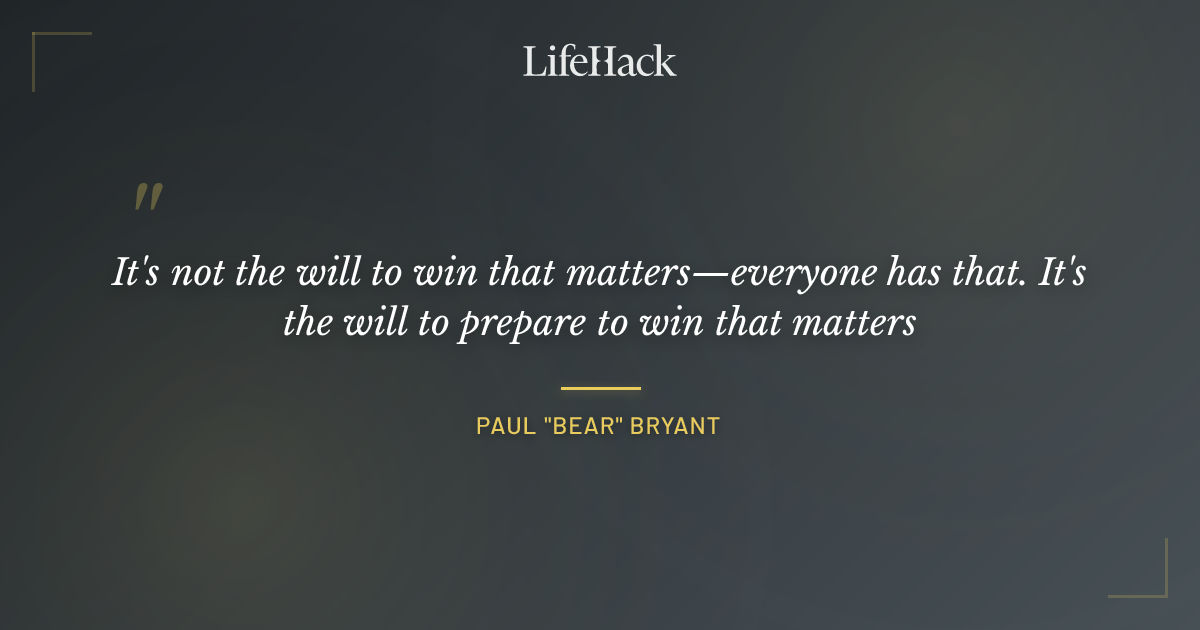 Quote by Paul "Bear" Bryant