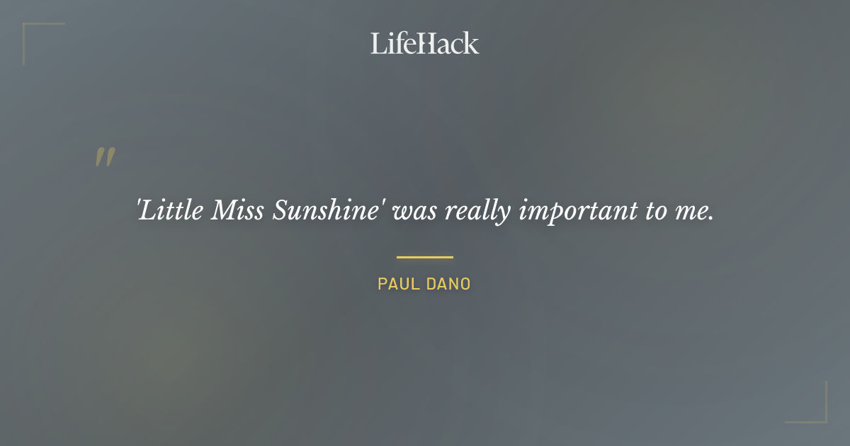 Quote by Paul Dano
