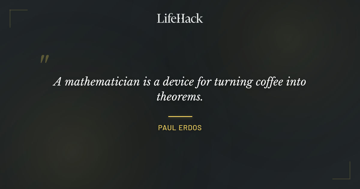 Quote by Paul Erdos