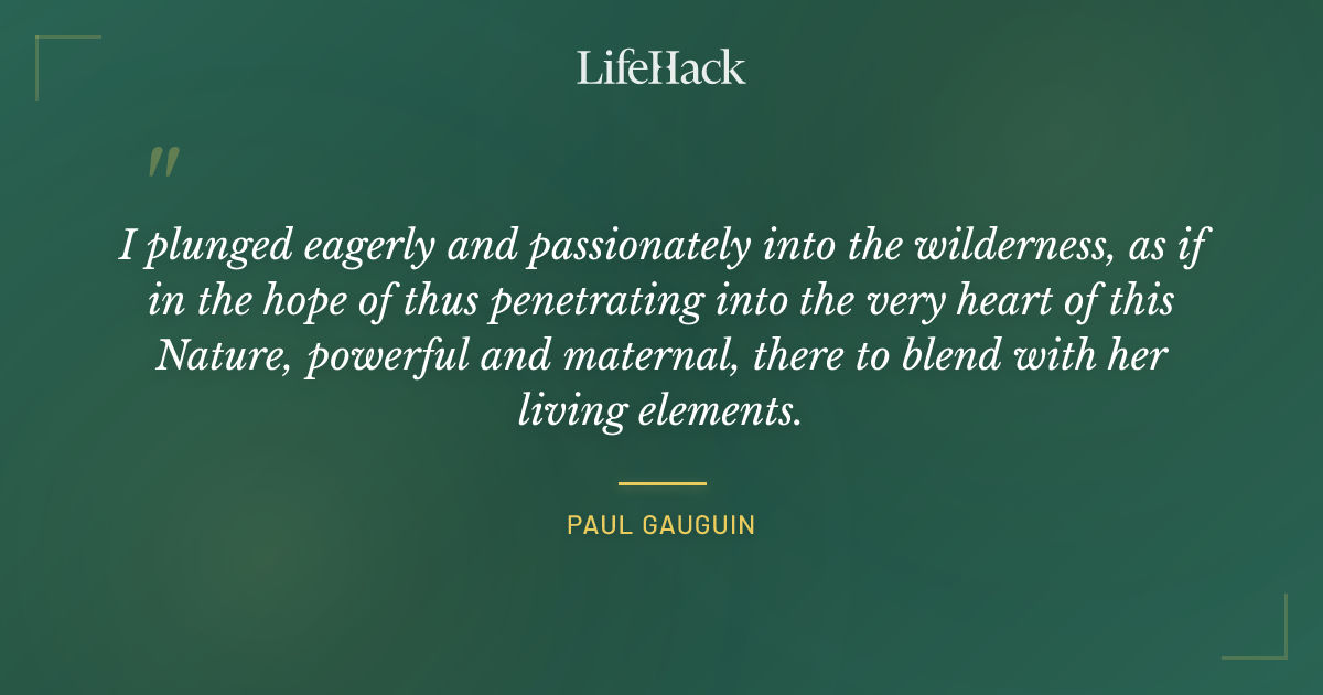 Quote by Paul Gauguin
