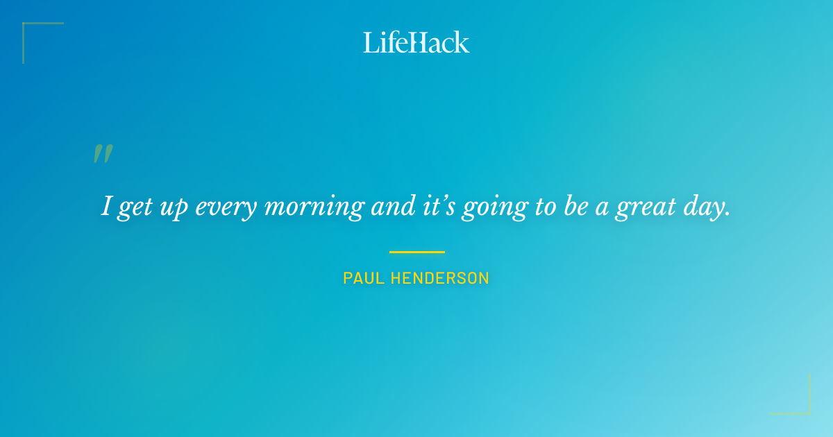 Quote by Paul Henderson