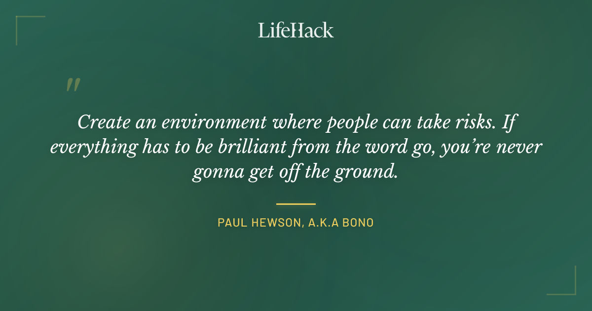 Quote by Paul Hewson, a.k.a Bono