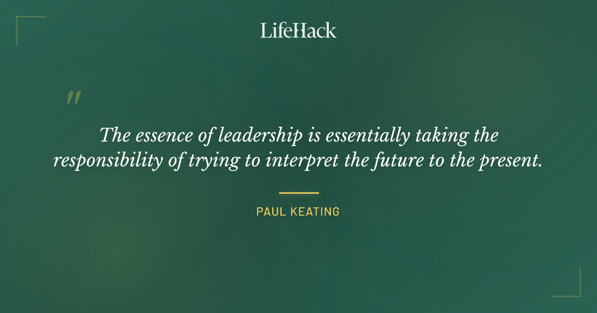 Quote by Paul Keating