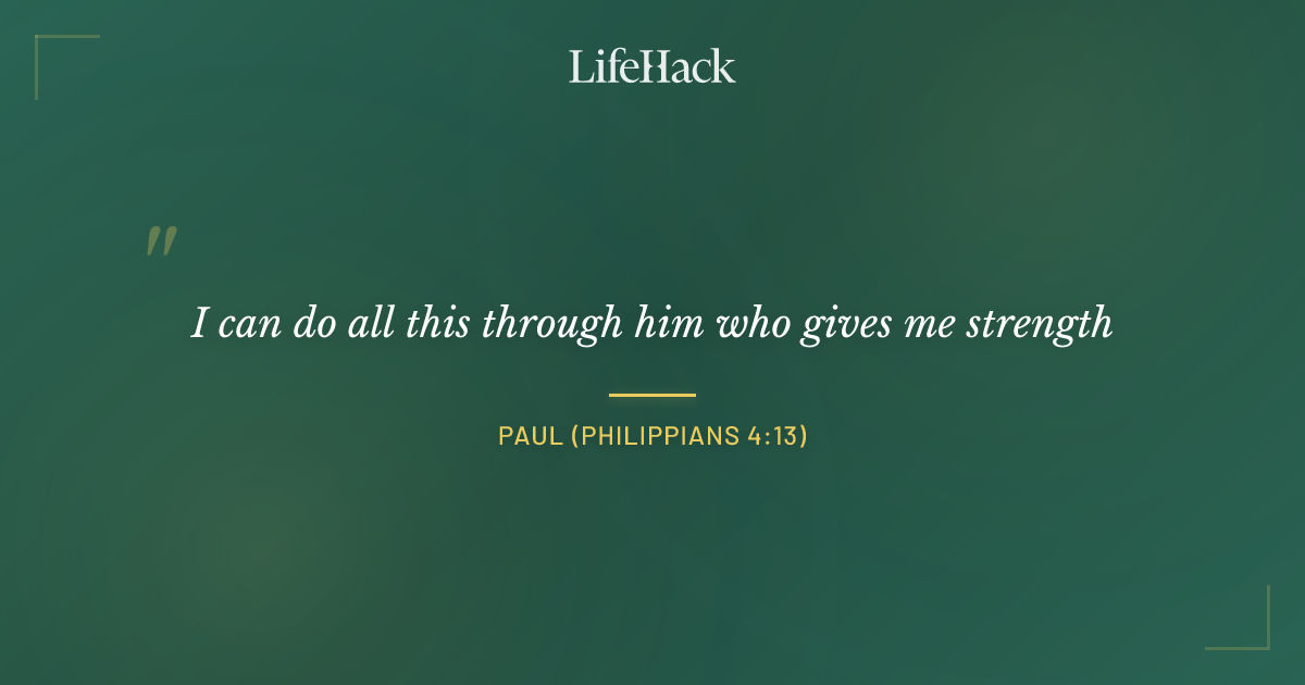 Quote by Paul (Philippians 4:13)