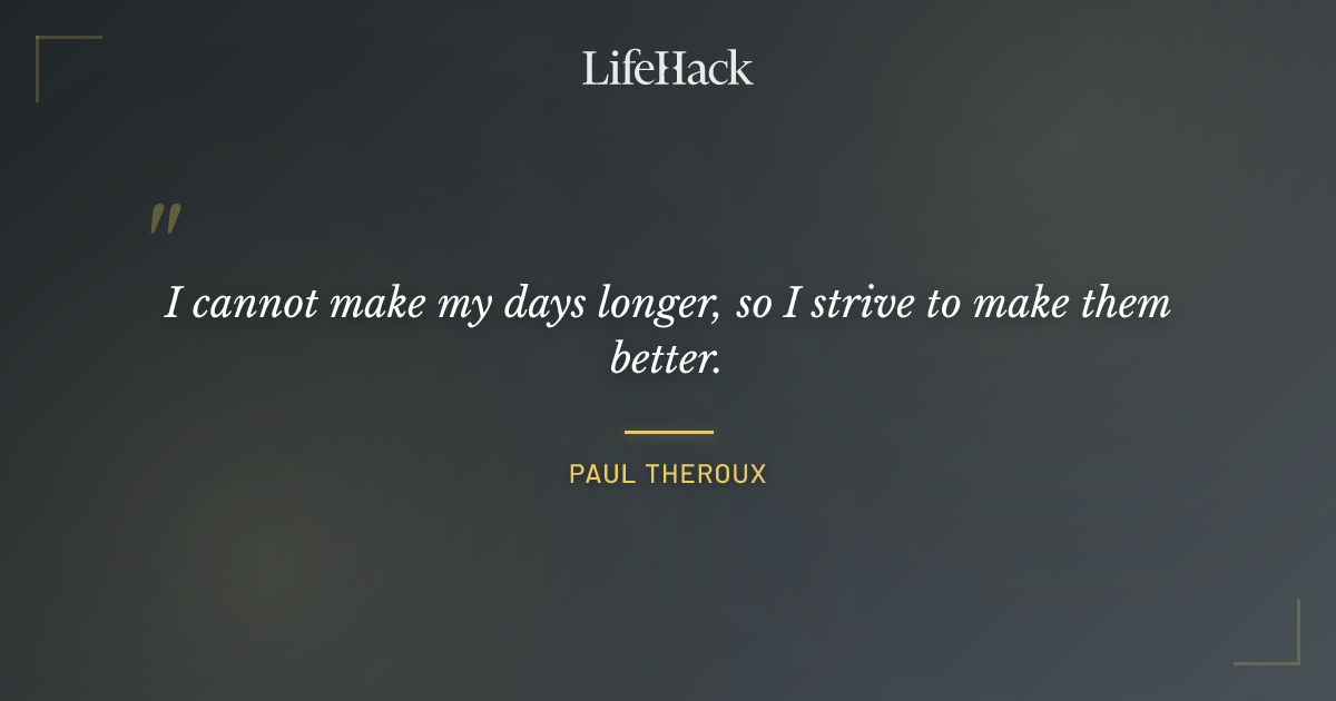 Quote by Paul Theroux