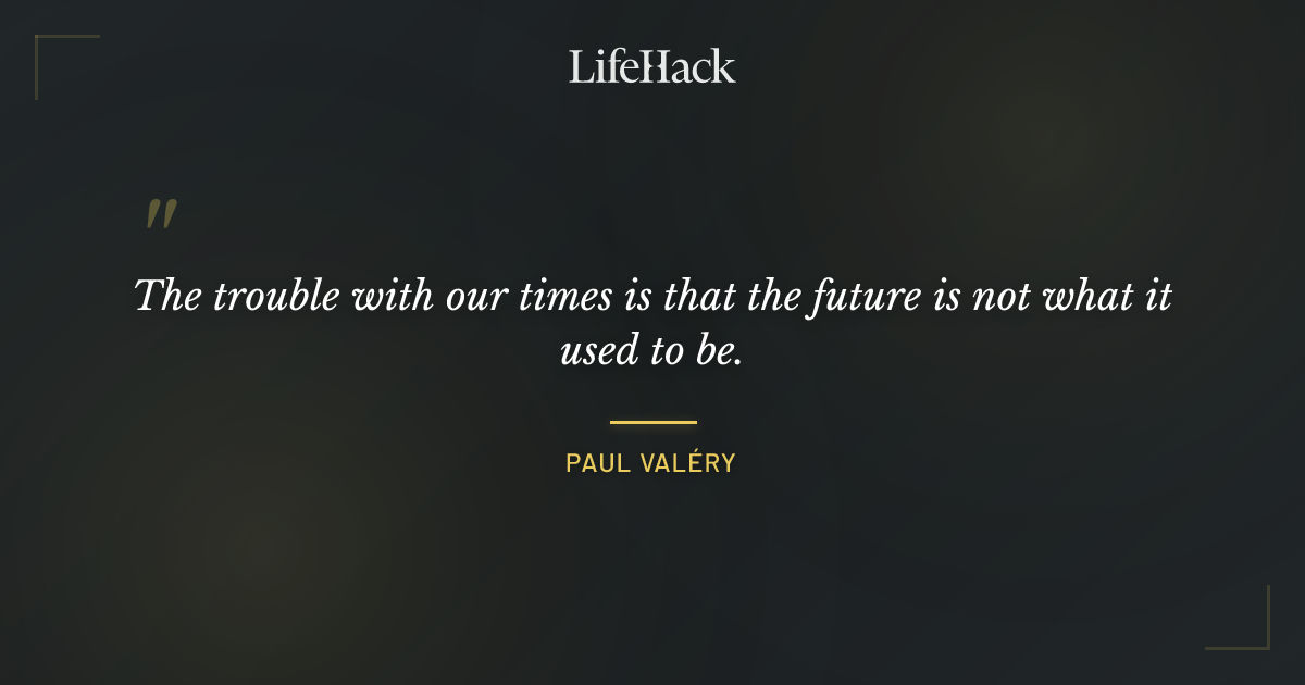 Quote by Paul Valéry