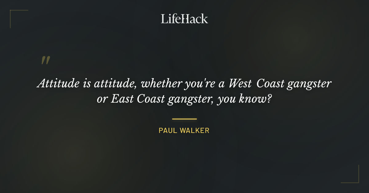 Quote by Paul Walker