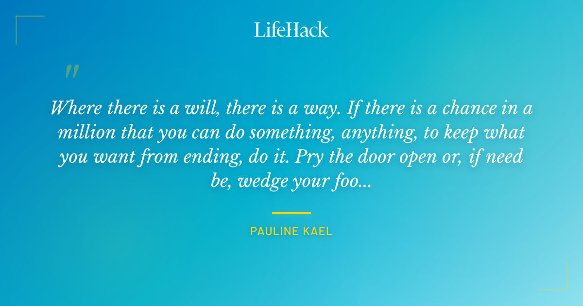 Quote by Pauline Kael