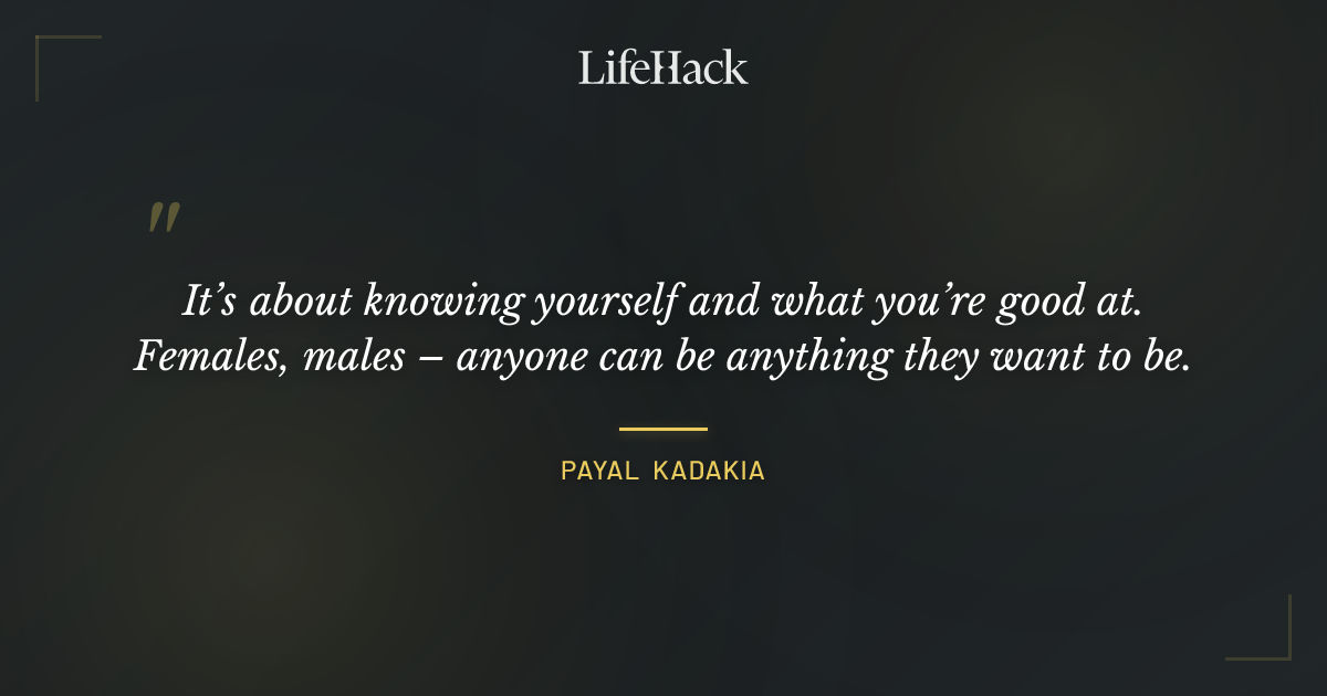 Quote by Payal Kadakia