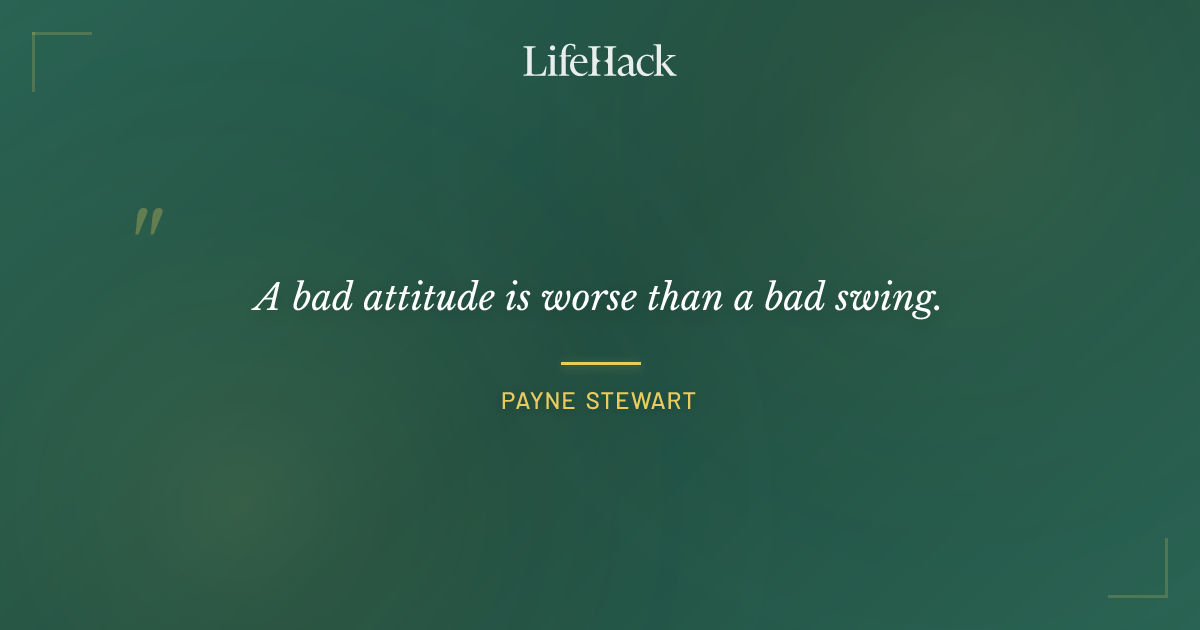 Quote by Payne Stewart