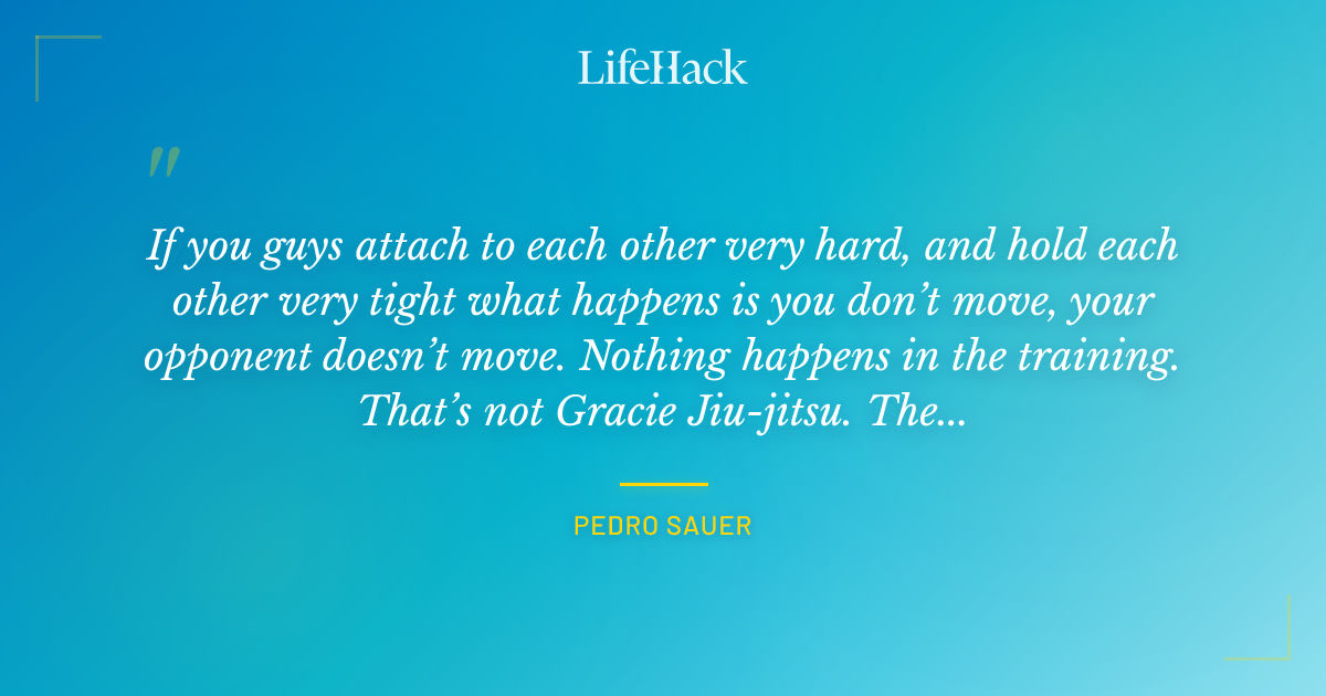 Quote by Pedro Sauer