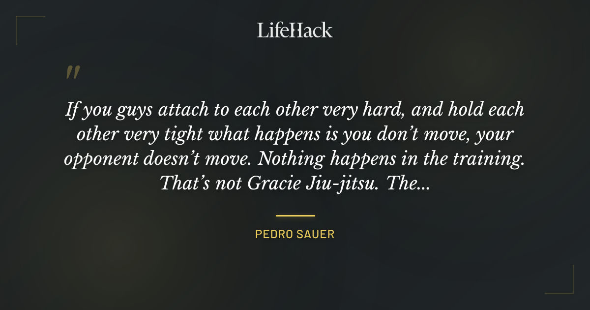Quote by Pedro Sauer
