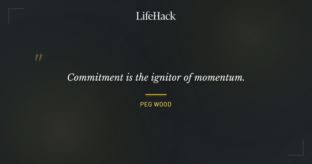 Quote by Peg Wood