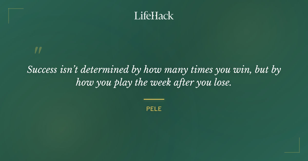 Quote by Pele