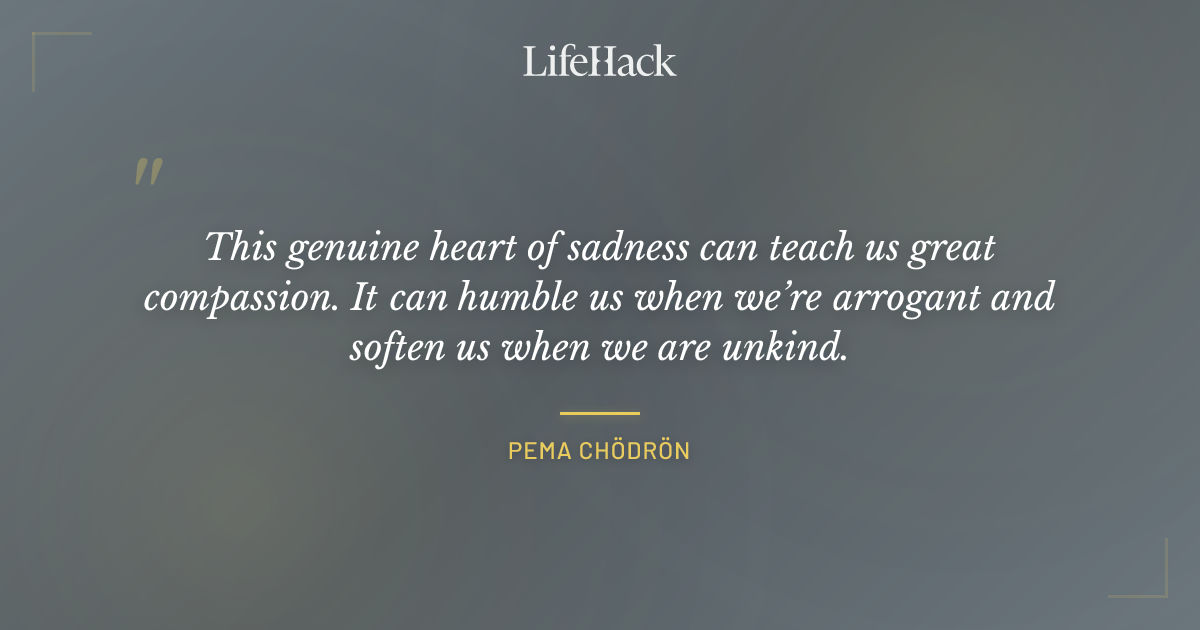 Quote by Pema Chödrön