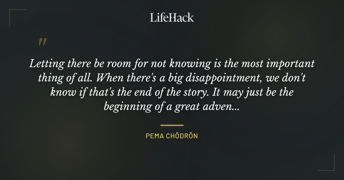 Quote by Pema Chödrön