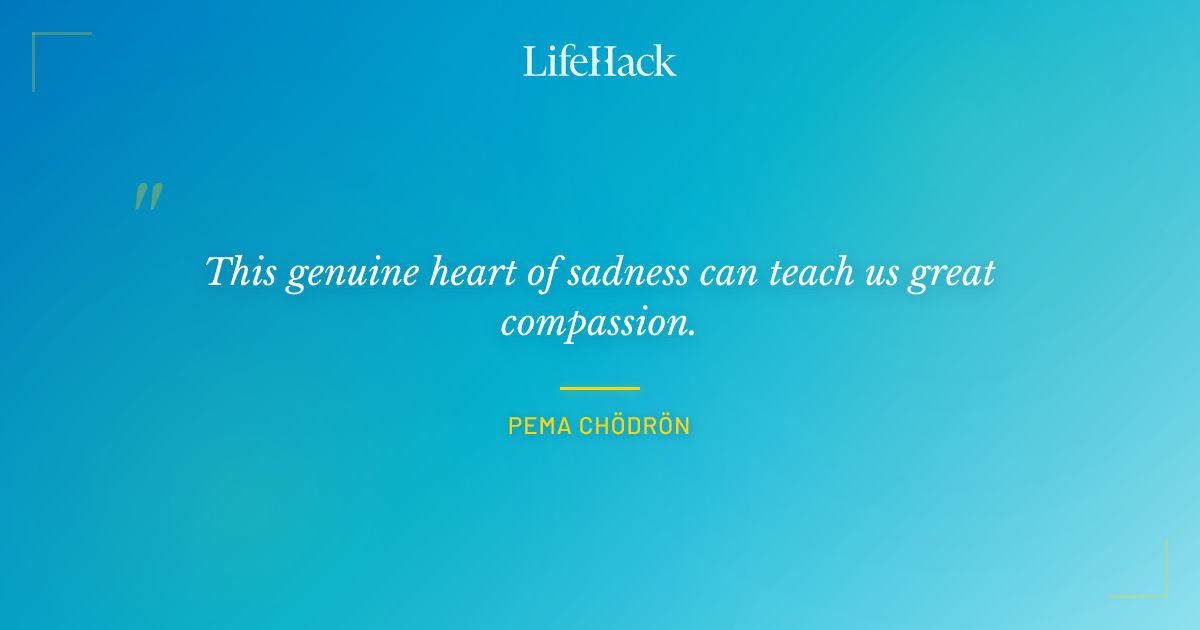 Quote by Pema Chödrön