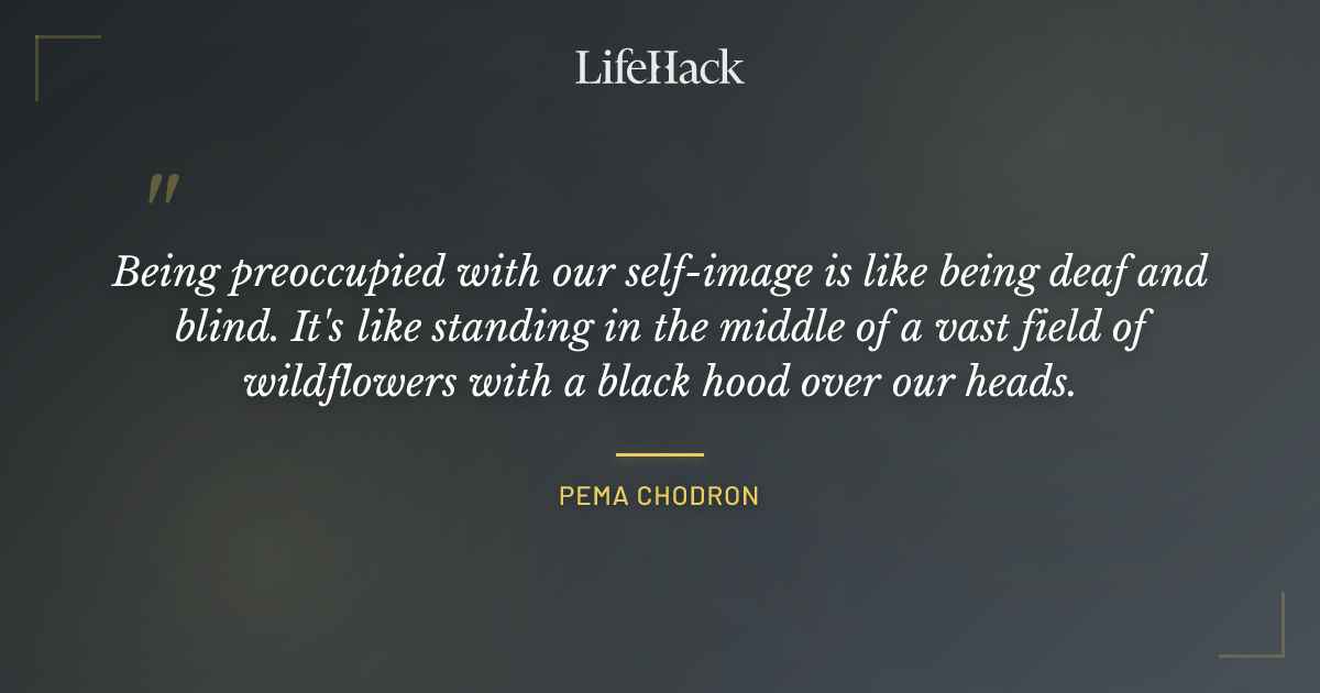 Quote by Pema Chodron