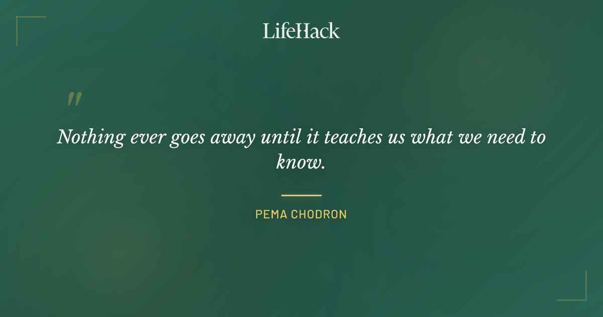 Quote by Pema Chodron