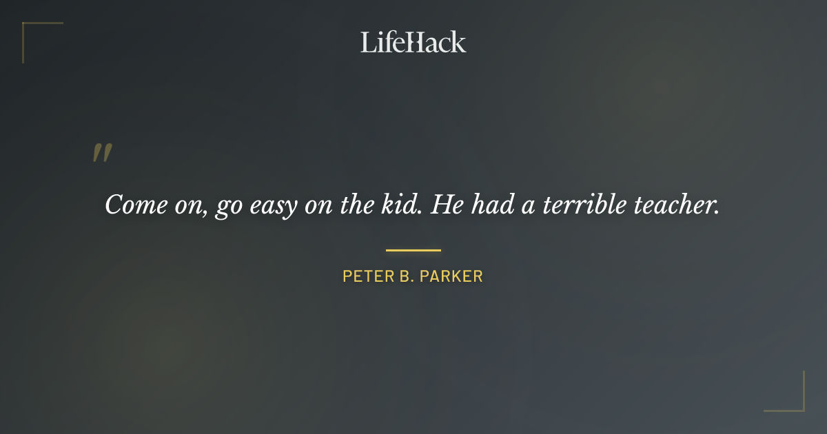 Quote by Peter B. Parker
