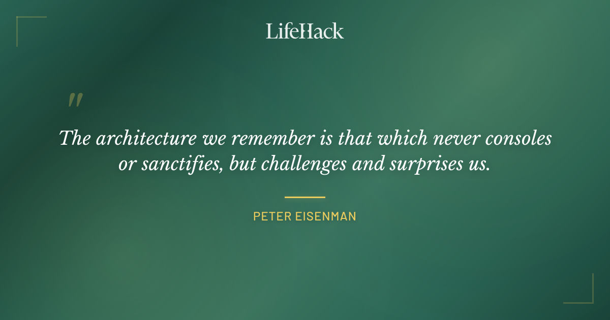 Quote by Peter Eisenman