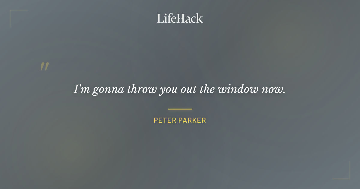 Quote by Peter Parker