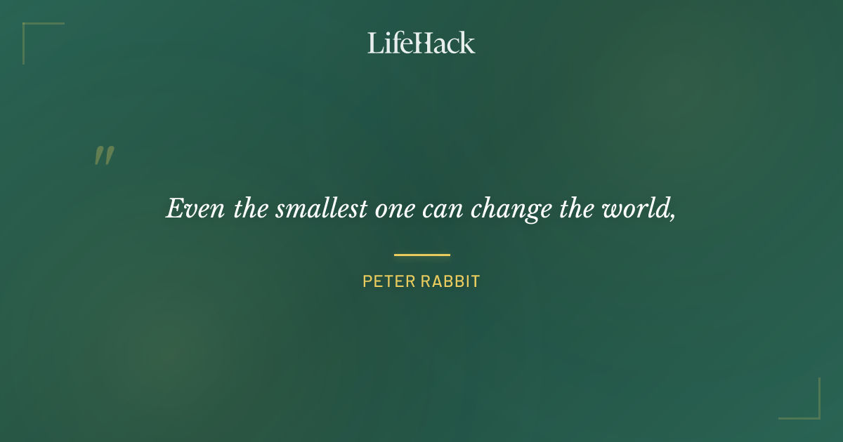 Quote by Peter Rabbit