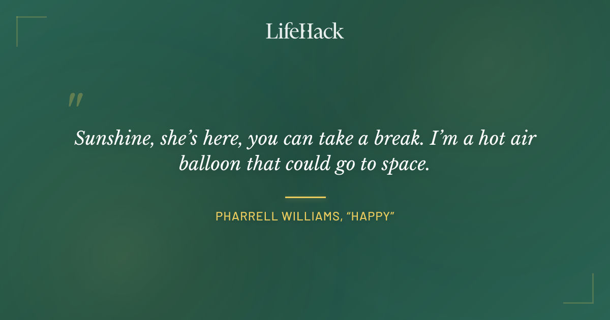 Quote by Pharrell Williams, “Happy”