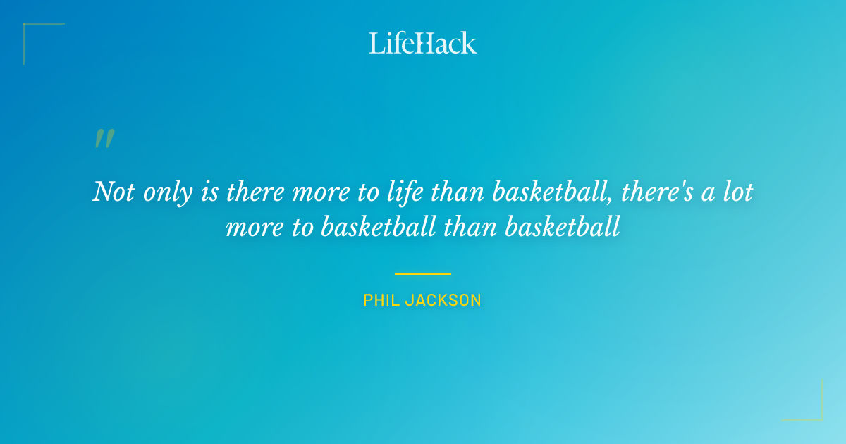 Quote by Phil Jackson