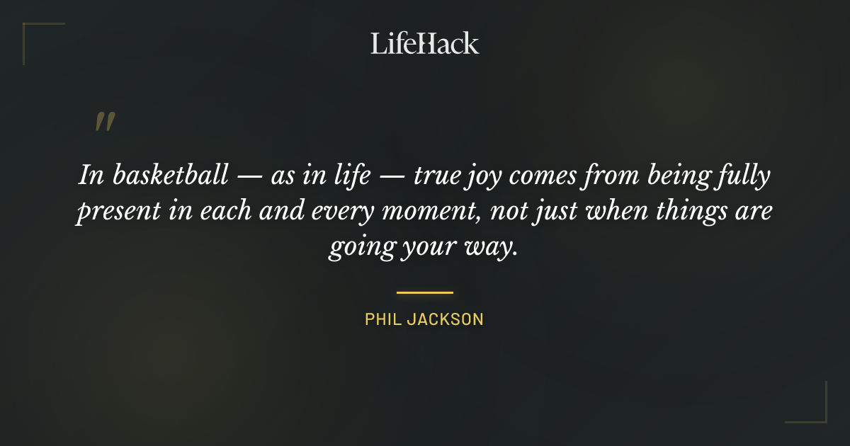 Quote by Phil Jackson