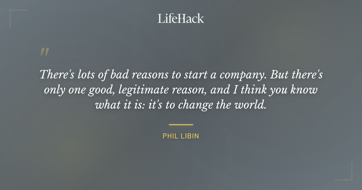 Quote by Phil Libin