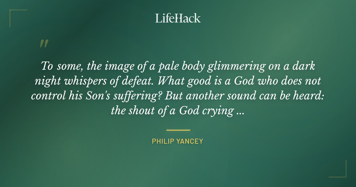 Quote by Philip Yancey