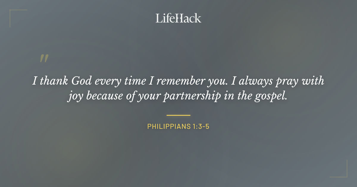 Quote by Philippians 1:3-5