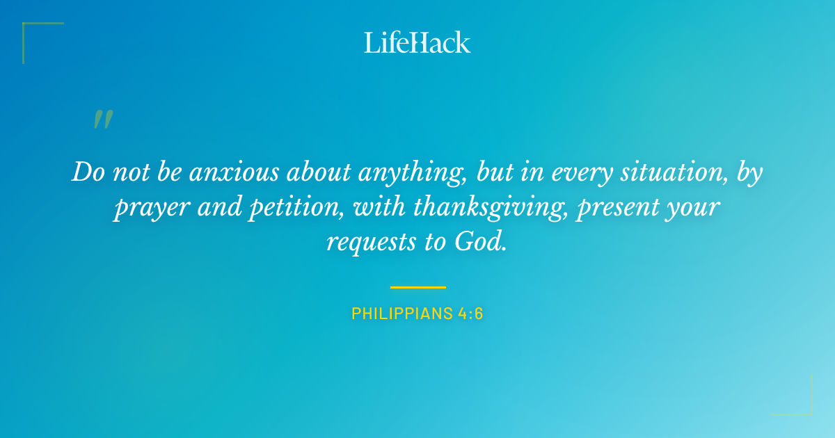 Quote by Philippians 4:6