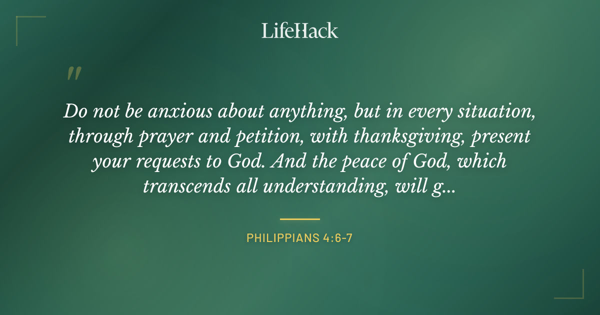 Quote by Philippians 4:6-7