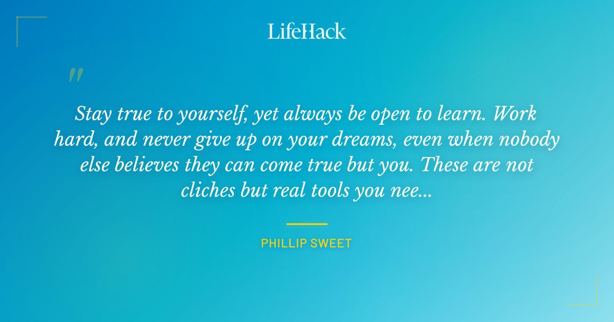 Quote by Phillip Sweet