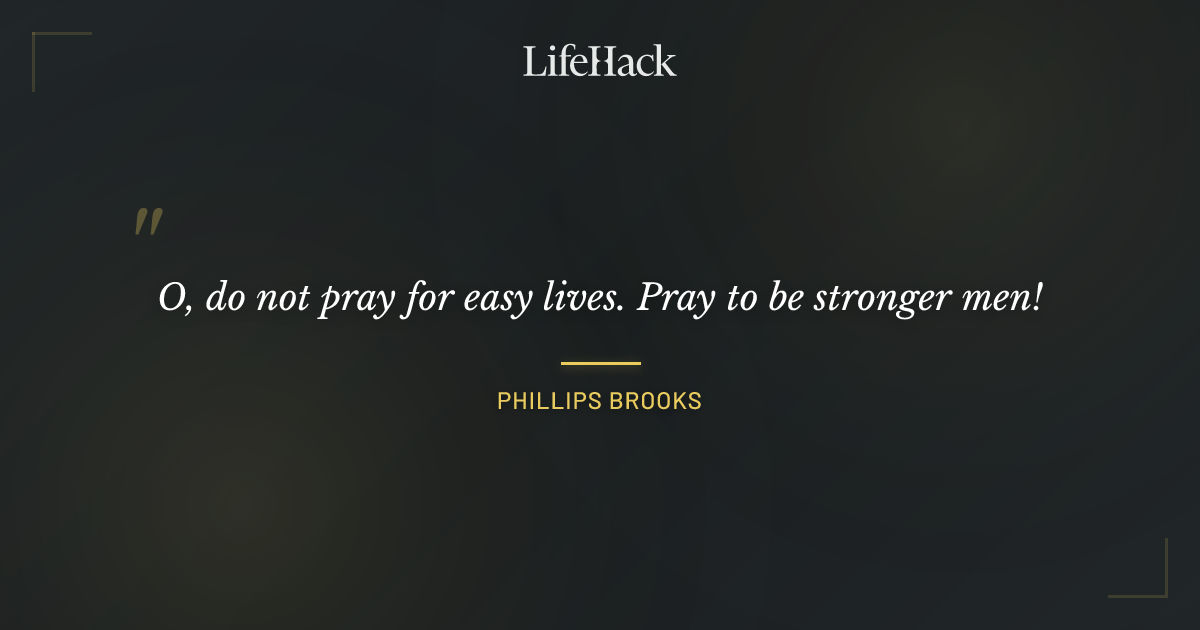 Quote by Phillips Brooks