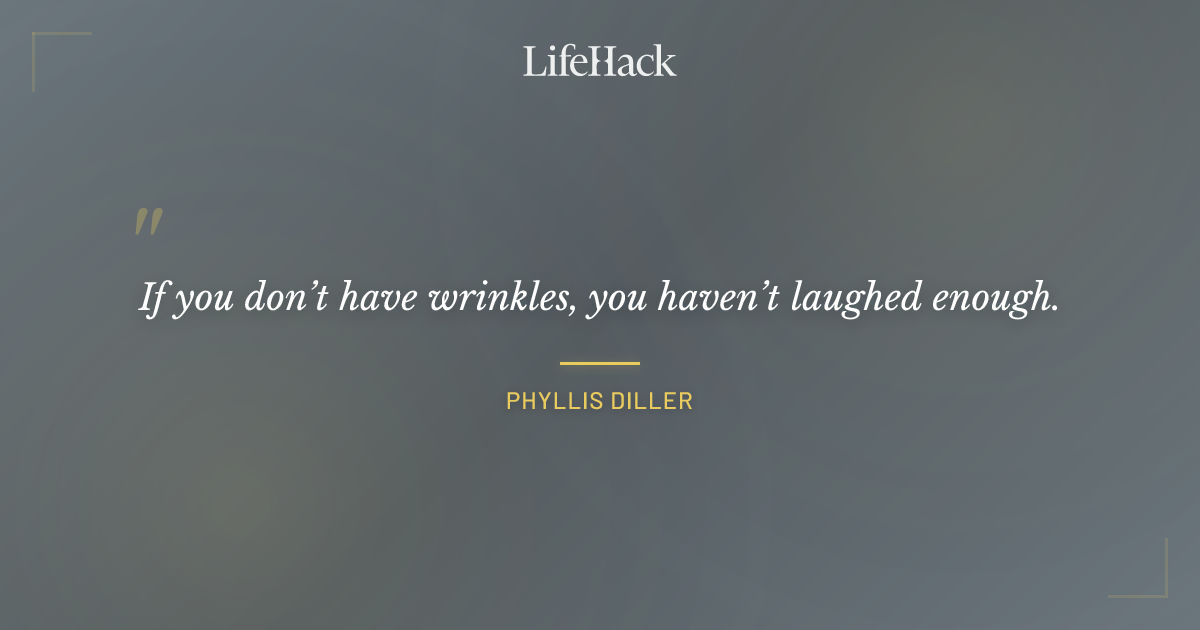 Quote by Phyllis Diller
