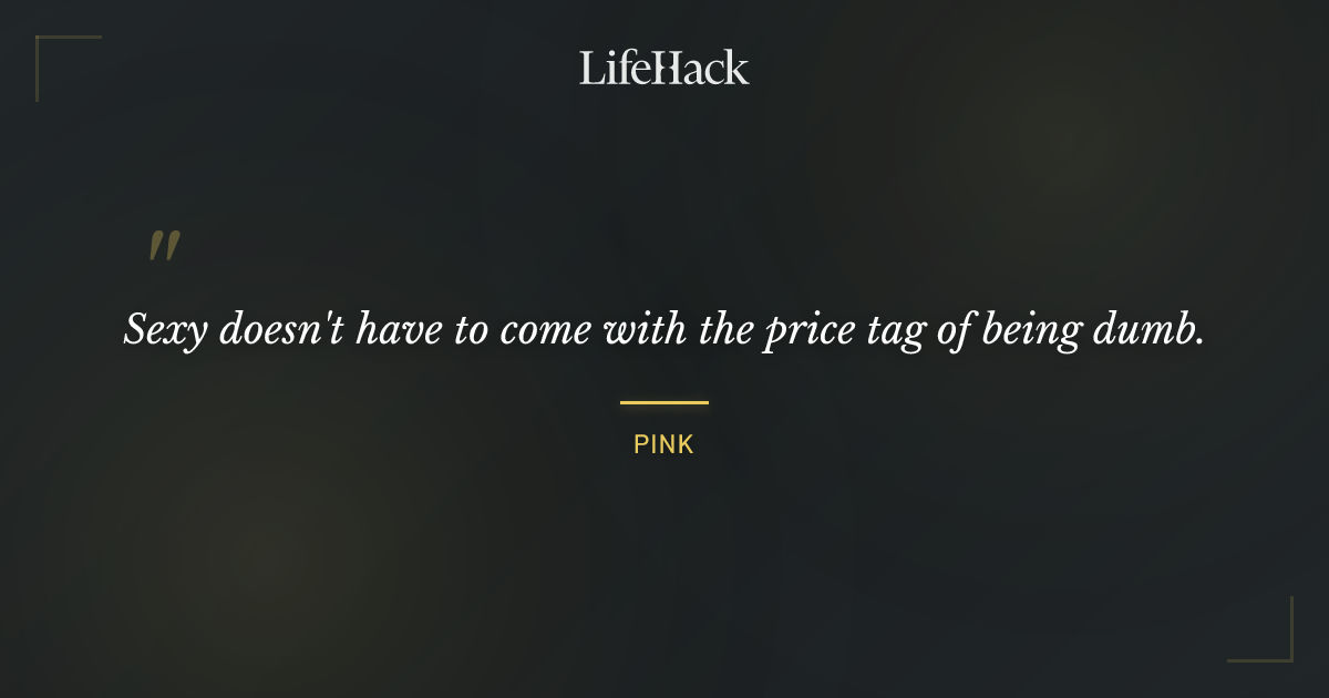 Quote by Pink