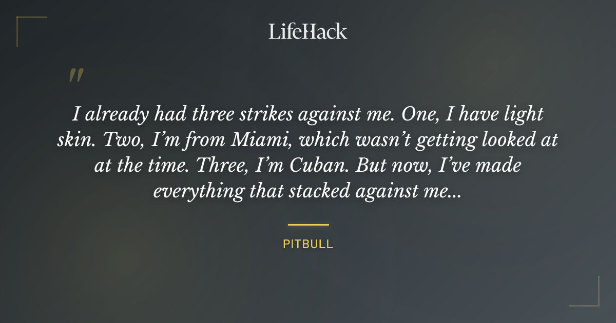 Quote by Pitbull